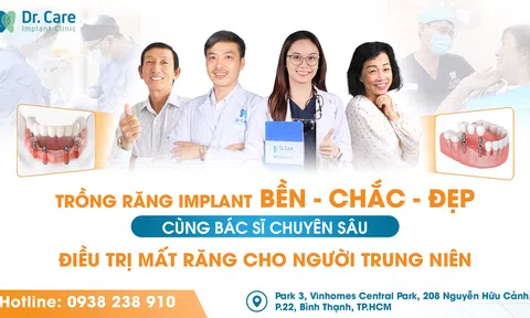 Dr. Care - Implant Clinic: Nha khoa đầu tiên chuyên sâu trồng răng Implant dành riêng cho người trung niên tại Việt Nam